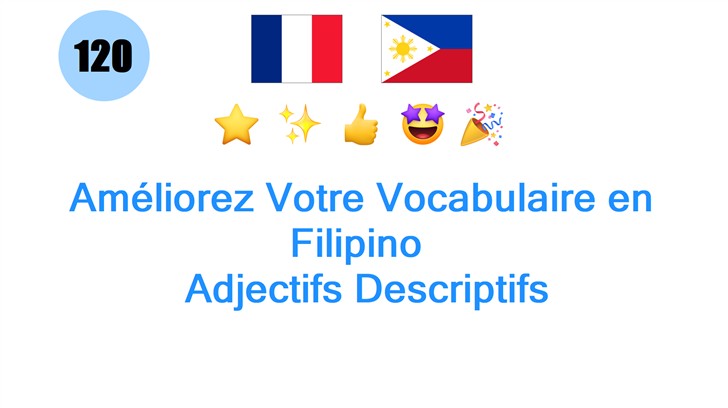Améliorez Votre Vocabulaire en Filipino : Adjectifs Descriptifs